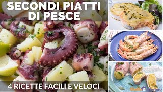 SECONDI PIATTI DI PESCE 4 RICETTE FACILI E VELOCI [upl. by Carlin254]