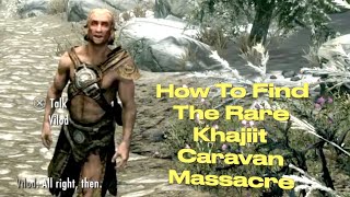 Skyrim  How To Find The Rare Khajiit Caravan Massacre [upl. by Kotto]