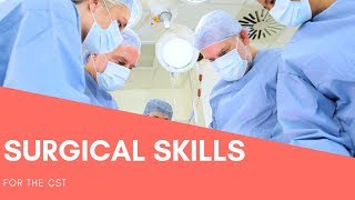 CST Surgical Skills [upl. by Heiskell927]