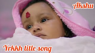 YRKKH title song l akshu version l yeh rishta kya kehlata hai [upl. by Lattie]