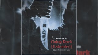 Dysthymic  Going Dark Extended [upl. by Haneen465]