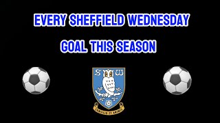 EVERY SHEFFIELD WEDNESDAY GOAL THIS SEASON 2324🦉⚽️ swfc [upl. by Obie]