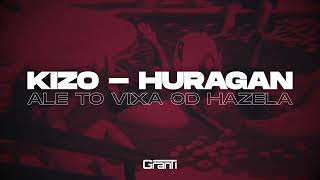 Kizo  HURAGAN ale to VIXA OD HAZELA GranTi 4fun BLEND [upl. by Anjali505]