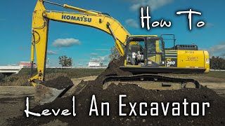 HOW TO LEVEL AN EXCAVATOR  Excavator Tips and Tricks  How to Level a Pad in an Excavator [upl. by Ahsael216]