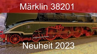 Märklin 38201 Neuheit 2023 Schnellste Dampflok der Welt BR 18 201 DR Unbox und Test H0 auf C Gleis [upl. by Caddaric]