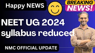 NEET UG 2024 syllabus reduced  NMC Official update [upl. by Buote248]