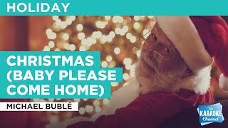 Christmas Baby Please Come Home  Michael Bublé  Karaoke with Lyrics [upl. by Meehaf]