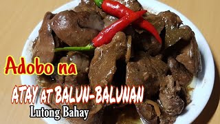 Adobong atay at balunbalunan ng manok Panlasang pinoy  lutong pinoy [upl. by Eeslehc]