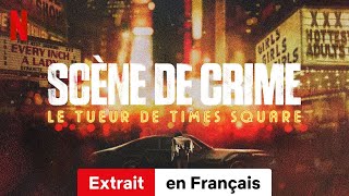 Scène de crime  Le tueur de Times Square Extrait  BandeAnnonce en Français  Netflix [upl. by Nahtahoj]