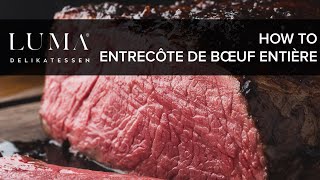 entrecôte entière de bœuf  comment réussir une entrecôte entière de bœuf parfait  HOW TO [upl. by Hulbig]