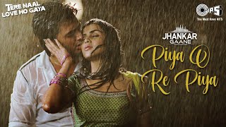 Piya O Re Piya Remix  Tere Naal Love Ho Gaya  Riteish  Genelia  Atif Aslam  Shreya Ghoshal [upl. by Netnerb468]