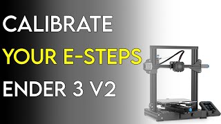 How To Calibrate Your ESteps  Ender 3 V2 [upl. by Yla]