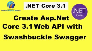 Create AspNet Core 31 Web API with Swashbuckle Swagger  NET Core 3031 [upl. by Odom]