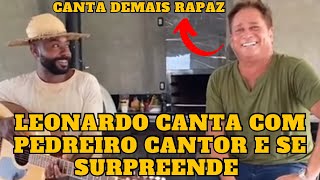 Leonardo se SURPREENDE com talento de PEDREIRO do seu CONDOMÍNIO canta junto com ele e V1R4LIZA [upl. by Eidorb798]