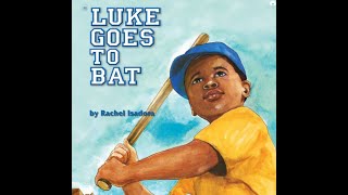 LUKE GOES TO BAT Journeys AR Read Aloud Second Grade Lesson 17 [upl. by Pincince658]