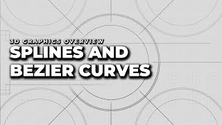 Splines and Bezier Curves  3D Graphics Overview [upl. by Schoenberg384]