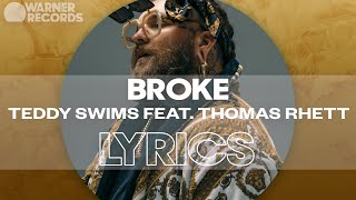 Teddy Swims  Broke feat Thomas Rhett Official Lyric Video [upl. by Secnarfyram682]