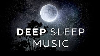 Deep Sleep Music ★︎ FALL ASLEEP IMMEDIATELY ★︎ Melatonin Release [upl. by Fiske]