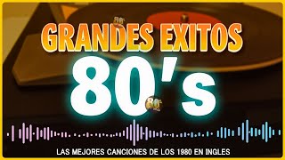 Musica De Los 80 En Ingles  Grandes Éxitos De Los 80  Las Mejores Canciones De Los 80 En Inglés [upl. by Ecyla]