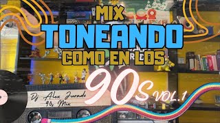 MIX TONEANDO COMO EN LOS 90S OV7 MAGNETO VENGABOYS MDO EL GENERAL SELENA NATUSHA CARRAPICHO [upl. by Direj]