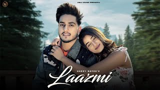 LAAZMI  Full Video  Harry Nafre  Latest Romantic songs 2024 [upl. by Aderb168]