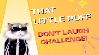 🧐DONT LAUGH CHALLENGE  That Little Puff [upl. by Egrog]