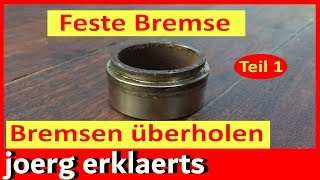 Teil 1 Bremssattel überholen Bremskolben fest Die ausführliche Anleitung Tutorial Nr160 [upl. by Akimahc]