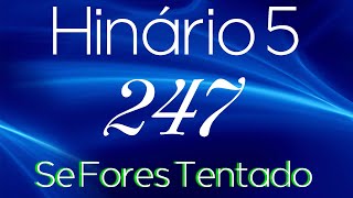 HINO 247 CCB  Se Fores Tentado  HINÁRIO 5 COM LETRAS [upl. by Demmahom]