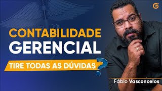 TUDO O QUE VOCÊ PRECISA SABER SOBRE CONTABILIDADE GERENCIAL [upl. by Coucher]