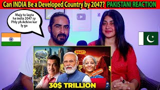 The Truth About India’s Future Can INDIA Be a Developed Country by 2047  Pakistani Reaction [upl. by Citron]