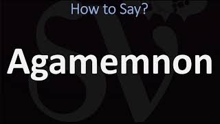 How to Pronounce Agamemnon CORRECTLY  Greek Hero Name Pronunciation [upl. by Hnirt672]