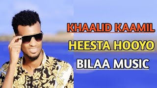 KHAALID KAAMIL HEESTA HOOYOBILAA MUSIC [upl. by Sivraj]