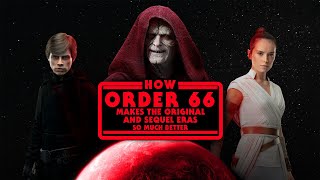 How Order 66 makes the Original and Sequel Trilogy Eras so much Better [upl. by Nahtanhoj74]