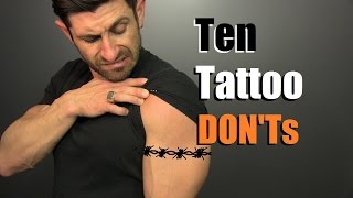 10 Tattoo DONTs How To Avoid STUPID Tattoos [upl. by Arelus]