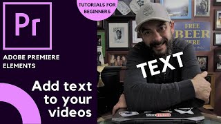 Adobe Premiere Elements 🎬  How to add text to your videos  Tutorials for Beginners [upl. by Goddord670]