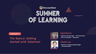 Episode 1  The Basics Getting started with Selenium BrowserStack Summer of Learning 2020 [upl. by Gelasias]