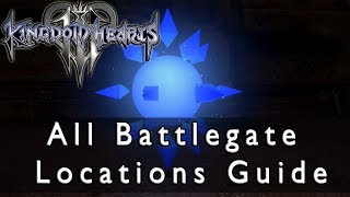 Kingdom Hearts 3 All 14 Battlegate Locations Guide [upl. by Eednac]