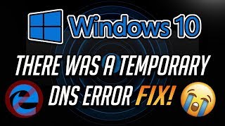 Fix quotThere Was a Temporary DNS Error Try refreshing the pagequot in Windows 10 [upl. by Nodnnarb]