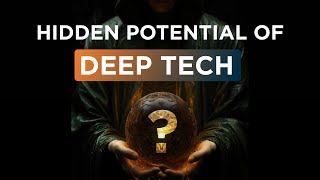 What is DEEP TECH [upl. by Oeram]