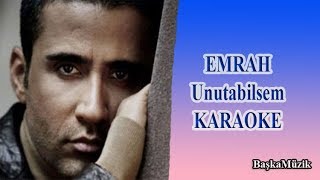 Emrah  Unutabilsem  Karaoke [upl. by Glynas995]