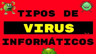 Los Tipos de VIRUS Informáticos  Tipos de ☠ MALWARE ☠ [upl. by Auhesoj315]