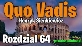 Quo Vadis  Rozdział 64  Henryk Sienkiewicz  Audiobook za darmo  pawcioaudiobooki [upl. by Miles]