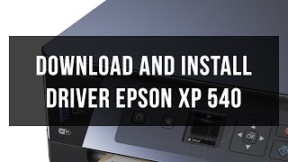 How to download and install driver Epson XP 540 [upl. by Latsyk]