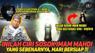 Inilah Ciri Sosok IMAM MAHDI yang Sebenarnya Bersiaplah   Ustadz Rahmat Baequni URB [upl. by Narat]