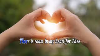 Oh Come to my heart Lord Jesus there is room in my Heart for Thee [upl. by Corley]