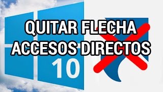 Quitar la flecha de los accesos directos en Windows 10 wwwinformaticovitoriacom [upl. by Suivat]