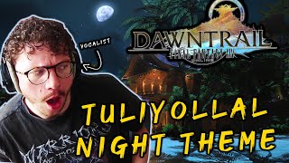 Pro Vocalist REACTS To quotTulliloyall Night Themequot  Final Fantasy XIV Dawntrail OST [upl. by Wahkuna455]