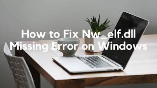 How to Fix Nwelfdll Missing Error on Windows [upl. by Brunell]