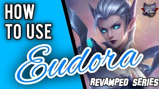 HOW TO USE EUDORA  Revamped Eudora Guide  Mobile Legends✓ [upl. by Minsat]