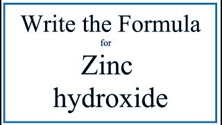 How to Write the Formula for Zinc hydroxide [upl. by Torbert]